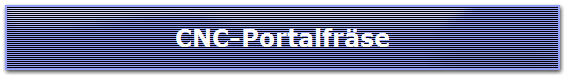 CNC-Portalfrse